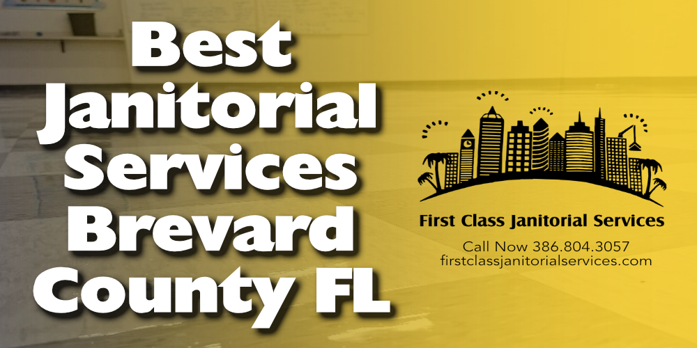Best Janitorial Services Brevard County FL