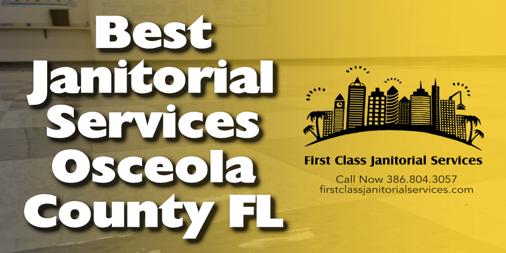 Best Janitorial Services Osceola County FL