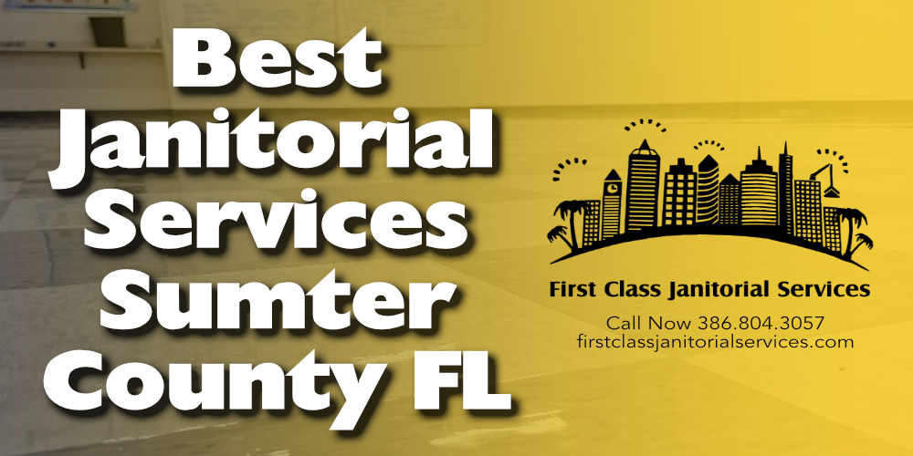 Best Janitorial Services Sumter County FL